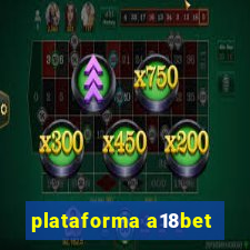 plataforma a18bet